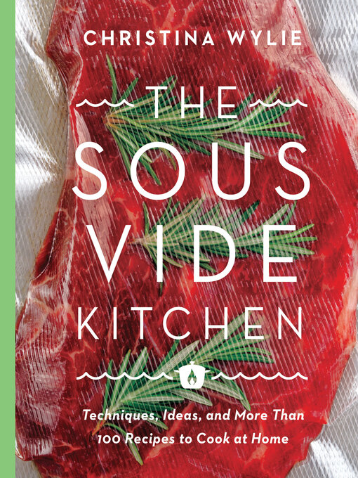 Title details for The Sous Vide Kitchen by Christina Wylie - Available